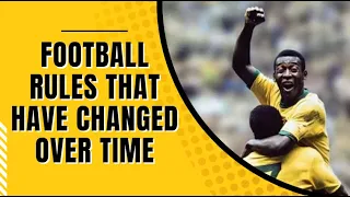 Football rules that have changed over time