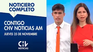 NOTICIERO COMPLETO | Contigo CHV Noticias AM: Jueves 25 de noviembre de 2021