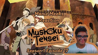 Mushoku Tensei: Jobless Reincarnation Episode 17 Reaction! | LISTEN....THIS IS SHOW IS S-TIER!