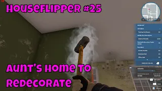 Revamping Aunt's House With House Flipper Gameplay!