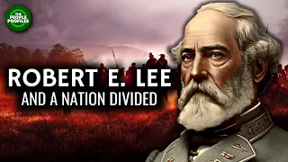 Robert E. Lee: A Nation Divided Documentary