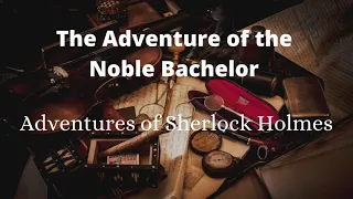 The Adventure of the Noble Bachelor Audiobook with subtitle | Sherlock Holmes Audiobook