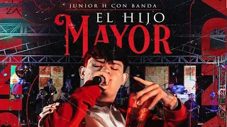 Junior H con Banda - El Hijo Mayor [En Vivo] 10hrs