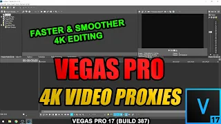 Vegas Pro 4K Video Proxy for Faster & Smoother Editing [ Create Proxies in Vegas Pro 17 & 18 ]