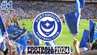 Football Manager 2024 | FM24 PORTSMOUTH | RETURN TO GLORY - #1 (THIS IS 125 YEARS IN THE MAKING!)