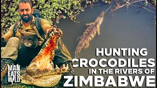 Hunting Crocodiles in the rivers of Zimbabwe | Man Eats Wild Season 2 Episode 1