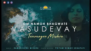 Om Namoh Bhagawate Vasudevay | Tanmayee Mishra | Krishna Bhajan |  The Art of Living | Mahamantra