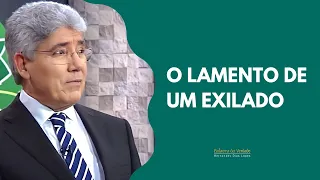 O LAMENTO DE UM EXILADO - Hernandes Dias Lopes