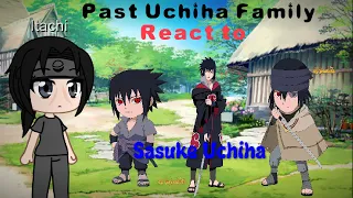 Past Uchiha family members React to Future Sasuke Uchiha Part-1