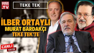 İlber Ortaylı & Murat Bardakçı #TekeTek'te #CANLI