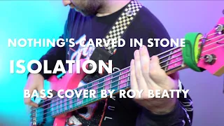 Nothing's Carved In Stone - Isolation (Bass Cover) by Roy Beatty