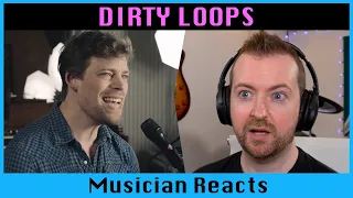 Musician reacts to DIRTY LOOPS Breakdown