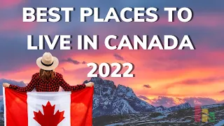 Best Places to Live in Canada 2022