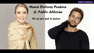 No Sé Por Qué Te Quiero - María Dolores Pradera ft. Pablo Alborán | English Translation