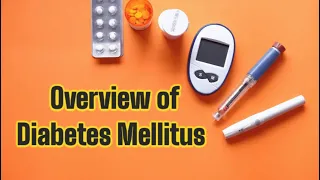 Overview of Diabetes Mellitus (updated 2023) - CRASH! Medical Review Series