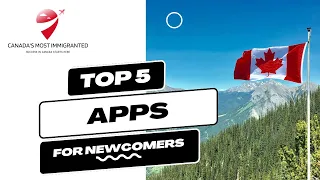 Top 5 Apps for Newcomers to Canada