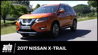 2017 Nissan X-Trail [ESSAI] : restylé, repensé et enrichi !