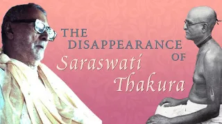 The Disappearance of Saraswati Thakura (Srila Sridhar Maharaja explains)