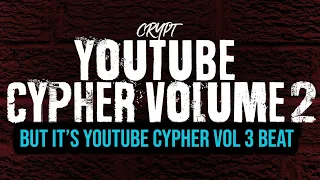 YouTube Cypher Vol 2, But it's YouTube Cypher Vol 3 Beat