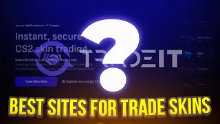 BEST SITES for trade CS2 Skins 2024 | How to trade csgo, dota, tf2 skins