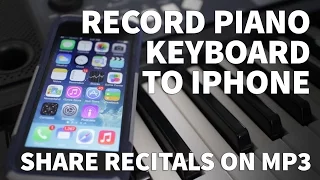 How to Record Piano Keyboard to iPhone – Record Synthesizer and Music to MP3 and WAV Files