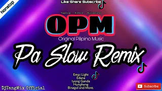 🇵🇭[NEW] NONSTOP OPM PA SLOW REMIX 2022 - EMPI LIGHT, LAKAS TAMA BASS BOOSTED MUSIC FT. DJTANGMIX