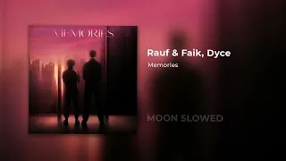 Rauf & Faik, Dyce - Memories (slowed)