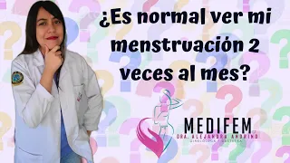 ¿Es normal ver mi menstruación dos veces al mes? Explicado por una ginecóloga MedifemGT