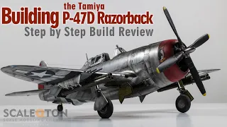 Republic P-47D Thunderbolt "Razorback" - Building the Tamiya P-47D Scale Model Aircraft