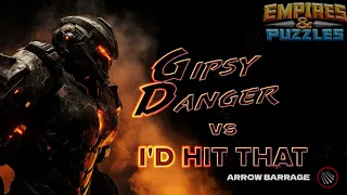 Alliance wars: Gipsy Danger vs I'D HIT THAT (Arrows) May 12, 2024 Empires and Puzzles