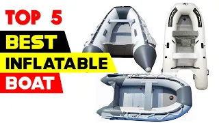 Top 5 Best Inflatable Boats Reviews in 2024
