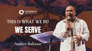 THIS IS WHAT WE DO - WE SERVE | May 12, 2024