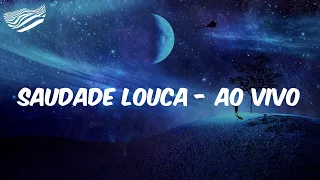 Ícaro e Gilmar - Saudade Louca - Ao Vivo (Letra)