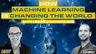 E16: How Machine Learning is Changing the World with Lessen’s Chris Bee (Full episode)