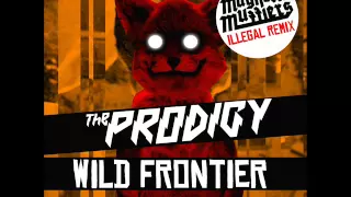 The Prodigy - Wild Frontier (Mayhem Mufflers Remix)