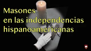 Masones en las independencias hispanoamericanas. Alberto Bárcena