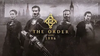The Order 1886: Глава 11-12: Братья по оружию-Предатель среди нас