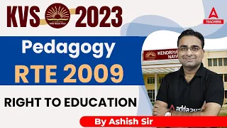 KVS 2023 | KVS TGT PGT CDP | RTE 2009 | Right to Education | By Ashish Sir