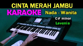 CINTA MERAH JAMBU - Lavenia  | KARAOKE Nada Wanita | Lagu Lawas