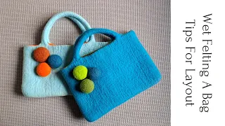 Wet Felting A Bag - Tips For Layout