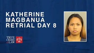 Katherine Magbanua Retrial for the murder of Dan Markel: Day 8