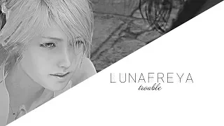 Lunafreya | Trouble