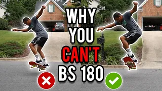 Why You CAN'T BS 180! | Common Mistakes Explained!