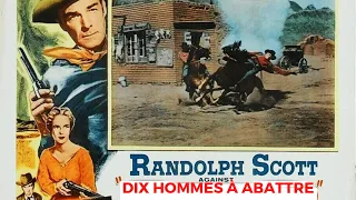 Dix hommes à abattre Avec Randolph Scott & Richard Boone   Film Complet en Français Western 1955