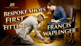 First Fitting With An American Bespoke Shoemaker! | Francis Waplinger