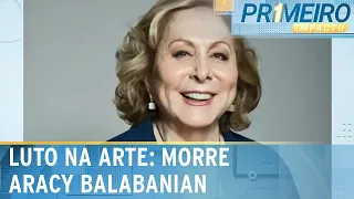 Morre a atriz Aracy Balabanian, aos 83 anos | Primeiro Impacto (07/08/23)