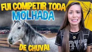 FUI COMPETIR TODA MOLHADA (DEU RUIM?)