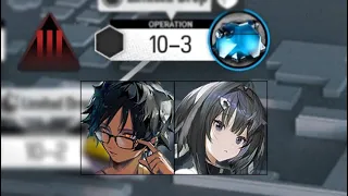 [Arknights] 10-3 Adverse | 2 Op Clear