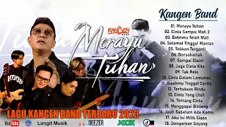 Lagu Terbaru Kangen Band 2023 Full Album - Merayu Tuhan, Cinta Sampai Mati 2