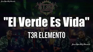 T3R Elemento - El Verde Es Vida (LETRA)